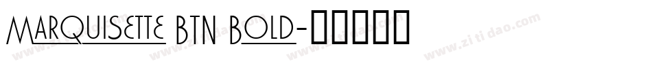 Marquisette BTN Bold字体转换